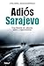 Adiós Sarajevo by Atka Reid