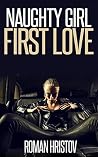 Naughty Girl: First Love Naughty Girl: First Love
