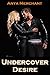 Undercover Desire (Taboo Romance Erotica)