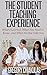 The Student Teaching Experience: What I Learned, What You Need to Know, and What No One Tells You