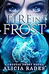 Fire in Frost by Alicia Rades