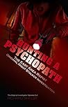 Hunting A Psychopath: The East Area Rapist / Original Night Stalker Investigation