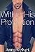 Within His Protection by Anna Velvet