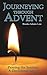 Journeying Through Advent: Daily Devotional (Praying the Seasons Book 1)