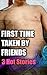 First Time Taken By Friends: 3 Hot Stories
