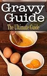 Gravy Guide: The Ultimate Guide
