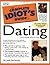 The Complete Idiot's Guide to Dating, 2E (Complete Idiot's Guides (Lifestyle Paperback))
