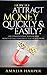 How to Attract Money Quickly & Easily?: The 60 Life Hacks that Really Work! (how to attract money, how to attract money using mind power, attract money and more)