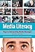 Media Literacy: Keys to Interpreting Media Messages, 4th Edition