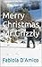 Merry Christmas Mr. Grizzly