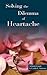 Solving the Dilemma of Heartache by Cynthia L. Simmons