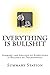 Everything is Bullshit | Summary: Summary and Analysis of Everything is Bullshit: The Greatest Scams on Earth Revealed