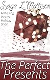 The Perfect Presents by Sage L. Mattison