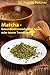 Matcha - Gesundheitswunder ...
