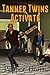 Tanner Twins, Activate!