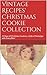 Kiki's vintage Christmas Cookie Collection: A sweet collection of vintage Christmas cookie recipes. A Side of Nostalgia with Every Bite! (Vintage Recipes' Collections Book 2)