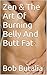 Zen & The Art Of Burning Belly & Butt Fat
