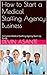 How to Start a Medical Staffing Agency Business: A Complete Guide to Start a Health Care Staffing Firm