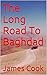 The Long Road To Baghdad by James  Cook
