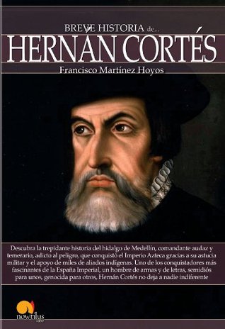 Breve historia de Hernán Cortés (Kindle Edition)