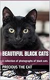 Beautiful Black Cats by Precious The Cat