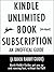 Kindle Unlimited Book Subscription: An Unofficial Guide
