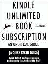 Kindle Unlimited Book Subscription: An Unofficial Guide