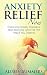 Anxiety Relief Now: Overcom...