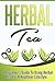 Herbal Tea by Marie Wu