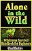 Wilderness. Alone In The Wild. Outdoor Survival Skills: (survival guide, wilderness survival for dummies, finding your way without map or compass, navigation ... pantry, prepper book, Prepping Book 1)