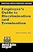 Employee's Guide to Discrimination and Termination (A Real Life Legal Guide)