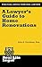 A Lawyer's Guide to Home Renovations by John A. Goodman