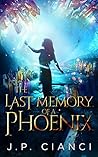 The Last Memory of a Phoenix (The Last Tears of a Phoenix, #2) The Last Memory of a Phoenix (The Last Tears of a Phoenix, #2)
