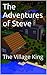 The Adventures of Steve: The Village King