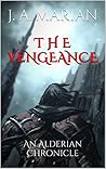 The Vengeance: A Dark Fantasy Novella (The Alderian Chronicles) The Vengeance: A Dark Fantasy Novella (The Alderian Chronicles)