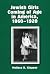 Jewish Girls Coming of Age in America, 1860-1920 by Melissa R.  Klapper