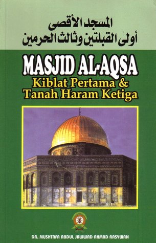 Masjid Al-Aqsa: Kiblat Pertama & Tanah Haram Ketiga