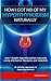 How I got rid of my Hyperthyroidism Naturally: How I fought hyperthyroidism naturally using alternative therapies and remedies