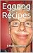 Eggnog Recipes by B. Mark Anderson