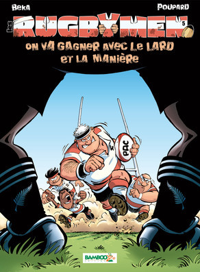 On va gagner avec le lard et la manière (Les Rugbymen, #5)