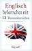 Englisch beherrschen mit 12 Themenbereichen: Über 200 mittelschwere Wörter und Phrasen erklärt