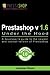 Prestashop v1.6 Under the Hood: A developer's guide to the newest and coolest version of Prestashop
