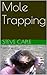 Mole Trapping (How to Catch a Pest Book 4)