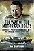 The War of the Motor Gun Boats: One Man's Personal War at Sea with the Coastal Forces, 1943–1945