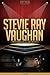 Stevie Ray Vaughan Unauthorized & Uncensored (All Ages Deluxe Edition with Videos)