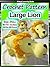 Crochet Pattern: Large Lion: Beginner Crochet (Animal Crochet Patterns | Animal Amigurumi)