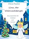 Lina, der Weihnachtsengel: Eine Geschichte für Erstleser und Vorleser (German Edition)