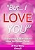 But... I Love You: Surviving a Narcissist How to Break Free