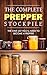 The Complete Prepper Stockpile: The one list you'll need to become a Prepper (Prepping for SHTF Survival Book 1)