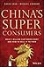 China's Super Consumers: Wh...